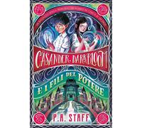 Libri Staff P. A. - Casander Darkbloom E I Fili Del Potere. Ediz. Illustrata