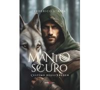 Libri Staffa Federico - Manto Scuro. L'ultimo Degli Ereden