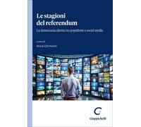 Libri Stagioni Del Referendum. La Democrazia Diretta Tra Populismi E Social Medi