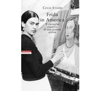 Frida in America. Il risveglio creativo di una grande artista