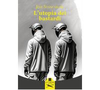Libri Stancarone Josè - L' Utopia Dei Bastardi. Ediz. Illustrata