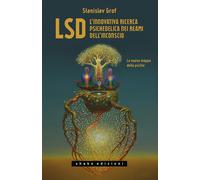 LSD. L'innovativa ricerca psichedelica nei reami dell'inconscio - ShaKe,2021