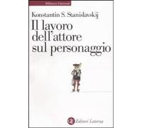 Libri Stanislavskij Konstantin S. - Il Lavoro Dell'attore Sul Personaggio