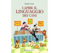 Libri Stanley Coren - Capire il linguaggio dei cani - 2023