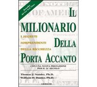 Libri Stanley Thomas J. / Danko William D. - Il Milionario Della Porta Accanto