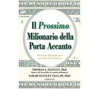 Libri Stanley Thomas J. / Stanley Fallaw Sarah - Il Prossimo Milionario Della Po
