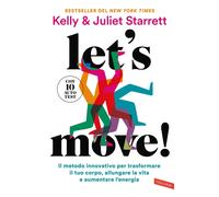 Libri Starrett Juliet / Kelly Starrett - Let's Move Il Metodo Innovativo Per Tr