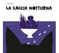 La caccia notturna. Ediz. a colori