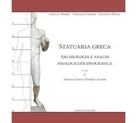 Libri Statuaria Greca. Archeologia E Analisi Filologico/Iconografica