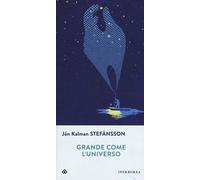 Libri StefÃ¡nsson JÃ³n Kalman - Grande Come L'universo