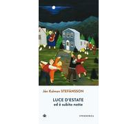 Libri StefÃ¡nsson JÃ³n Kalman - Luce D'estate Ed E Subito Notte