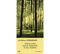 Libri StefÃ¡nsson JÃ³n Kalman - Varie Cose Sulle Sequoie E Sul Tempo