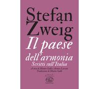 Libri Stefan Zweig - Il Paese Dell'armonia. Scritti Sull'italia