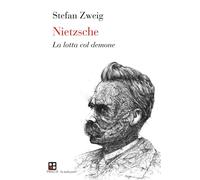 Libri Stefan Zweig - Nietzsche. La lotta col demone - 2015