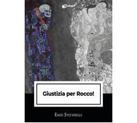 Libri Stefanelli Enzo - Giustizia Per Rocco