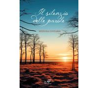 Libri Stefania Contardi - Il Silenzio Delle Parole