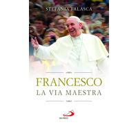 Libri Stefania Falasca - Francesco. La Via Maestra