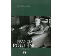 Libri Stefania Franceschini - Francis Poulenc. Una Biografia