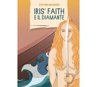 Libri Stefania Magnano - Iris' Faith e il diamante - 2021