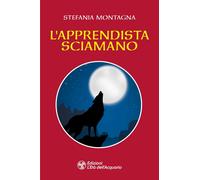 Libri Stefania Montagna - L' Apprendista Sciamano