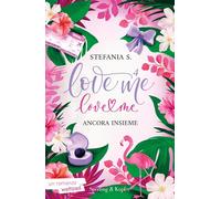 Ancora insieme. Love me love me. Vol. 4 - Stefania S.