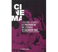 Libri Stefania Schibeci - Le Phenomene De L'extase Di Salvador Dali. Surrealismo