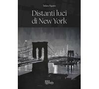 Libri Stefano Agostini - Distanti Luci Di New York