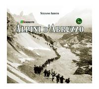 Libri Stefano Ardito - Alpini d'Abruzzo - 2015 (Documenta)
