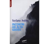 Libri Stefano Ardito - Incontri Ad Alta Quota