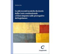 Libri Stefano Aru - Le Piu Recenti Tecniche Decisorie Della Corte Costituzionale