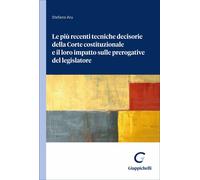 Libri Stefano Aru - Le Piu Recenti Tecniche Decisorie Della Corte Costituzionale