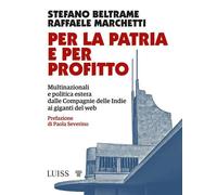 Libri Stefano Beltrame - Per La Patria E Per Profitto. Multinazionali E Politica