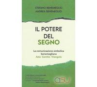 Libri Stefano Benemeglio / Benemeglio Andrea - Il Potere Del Segno. La Comunicaz