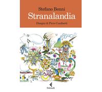 Libri Stefano Benni - Stranalandia. Ediz. Illustrata