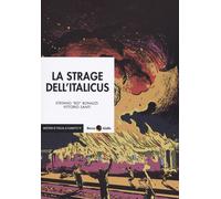 Libri Stefano Bonazzi / Santi Vittorio - La Strage Dell'italicus