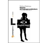 Libri Stefano Calabrese - Retorica Del Linguaggio Pubblicitario