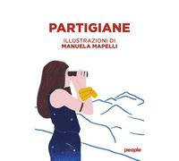 Partigiane. Ediz. a colori