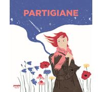 Partigiane. Ediz. a colori