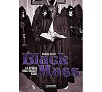 Black mass. La storia dell'occult rock