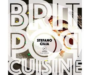 Libri Stefano Cilia - Brit pop cousine - 2015