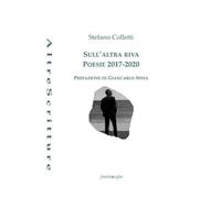 Libri Stefano Colletti - Sull'altra Riva. Poesie 2017-2020