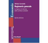 Libri Stefano Coronella - Ragioneria Generale. La Logica E La Tecnica Delle Scri