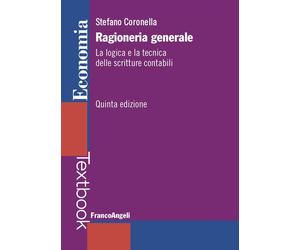 Libri Stefano Coronella - Ragioneria Generale. La Logica E La Tecnica Delle Scri