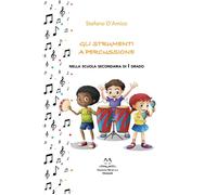 Libri Stefano D'Amico - Gli Strumenti A Percussione. Nella Scuola Secondaria Di