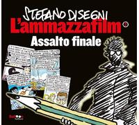 Libri Stefano Disegni - L' Ammazzafilm. Assalto Finale #03