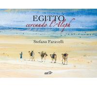 Libri Stefano Faravelli - Egitto. Cercando l'Aleph - 2017