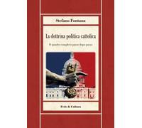 La dottrina politica cattolica - Fontana Stefano