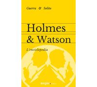 Libri Stefano Guerra - Holmes e Watson. L'enciclopedia - 2020