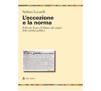 L'eccezione e la norma. Il Piccolo teatro di Milano alle origini e alla stabilità pubblica