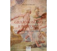 Libri Stefano L'Occaso - Giulio Romano E Dintorni. Soluzioni Decorative E Loro D